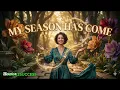 My Season Has Come | Powerful Gospel Song of Faith, Breakthrough & New Beginnings
