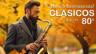 Los 30 Mejores Instrumentales De Oro 🎷80s 90s Grandes Exitos Saxophone Romanticas Exitos