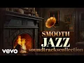 Various Artists - Smooth Jazz Soundtracks Collection⎮A Timeless Soundtrack Experience