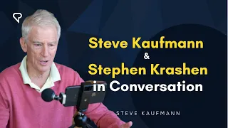 Steve Kaufmann & Stephen Krashen in Conversation