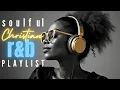 Download Lagu Soulful Christian R\u0026B \u0026 Neo-Soul Gospel Playlist | Spirit-Lifting Music to Feel Closer to God