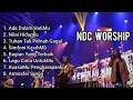 Download Lagu NDC WORSHIP FULL ALBUM TERBARU | 2021-2022