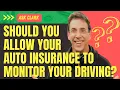 Should You Allow Your Auto Insurance To Monitor Your Driving