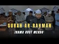 Download Lagu SURAH AR-RAHMAN | IRAMA ROST MERDU | UST MAKSALMINA