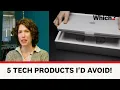 5 things I d never buy as a Which tech editor