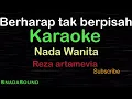 Lagu BERHARAP TAK BERPISAH-Reza|KARAOKE VERSION NADA WANITA​⁠ -Female-Cewek-Perempuan@UcokkuYasir
