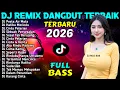 Lagu DJ REMIX DANGDUT FULL BASS  TIKTOK VIRAL 2026 - DJ Pesta Air MataDJ Hatiku Merindu