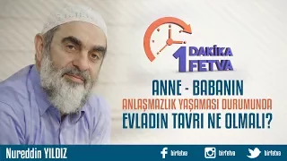 Anne – babanın anlaşmazlık yaşaması durumunda evladın tavrı ne olmalı?