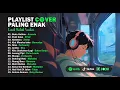 Lagu PLAYLIST COVER PALING ENAK🎼🎧- Terbaru 2025 ( Cocok Untuk Santai) 
