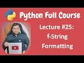 f-Strings Formatting in Python Python Tutorial Python Full Course - Lecture