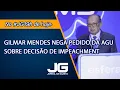 Lagu Gilmar mendes nega pedido da AGU sobre decisão de impeachment – Jornal da Gazeta – 04/12/2025