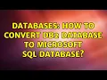 Databases How to convert DB2 database to Microsoft SQL database 2 Solutions