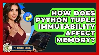 How Does Python Tuple Immutability Affect Memory - Python Code School