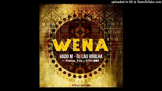 wena vado m u0026 dj lau virilha feat flaton fox u0026 kairoboy 