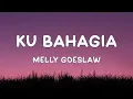 Download Lagu Melly Goeslaw - Ku Bahagia || Lirik Lagu