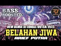 Download Lagu DJ JUNGLE DUTCH BUCIN HARD TERBARU 2022/2023 || BELAHAN JIWA ARIEF PUTRA 🔴FULL BASS