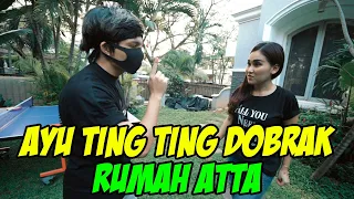 Download Ayu Ting Ting Dobrak Rumah ATTA 🥺 MP3