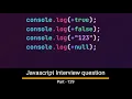 Javascript output based Interview question - Part 129