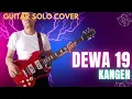 Lagu KANGEN - DEWA 19 (Full Guitar Solo Cover by Reza's Version ) | Andra Ramadhan