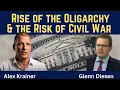 Lagu Alex Krainer: Rise of the Oligarchy \u0026 the Risk of Civil War