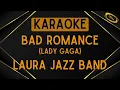 Download Lagu Laura Jazz Band - Bad Romance (Lady Gaga) [Karaoke]