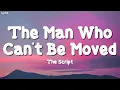 Download Lagu The Script - The Man Who Can't Be Moved (Lyrics)