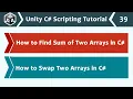Sum and Swapping of Two Arrays in C - Unity C Scripting Tutorial 39