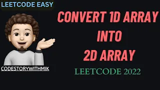 Convert 1D Array Into 2D Array 2 Approaches Leetcode 2022 codestorywithMIK