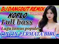 Download Lagu DJ DANGDUT REMIX CINCIN PERMATA BIRU FULL BASS 2025 !! DJ VIRAL DANGDUT REMIX KOPLO TERBARU