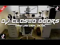 Download Lagu DJ CLOSED DOORS 🎧 REMIX VIRAL TIK TOK TERBARU 2023