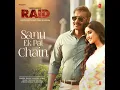 Sanu Ek Pal (From "Raid")Rahat Fateh Ali Khan