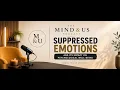 The Hidden Impact of Suppressed Emotions