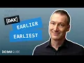EARLIER EARLIEST - DAX Guide