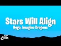 Download Lagu Kygo - Stars Will Align (Lyrics) ft. Imagine Dragons