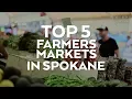 Best Farmers Markets in Spokane