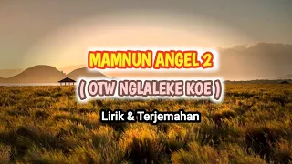 Download Mamnun ANGEL 2 | OTW Nglaleke Koe Lirik \u0026 Terjemahan MP3