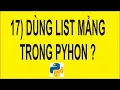 Hoc lap trinh Python - Bai 17 Cach su dung list Mang trong Python nhu the nao vi tinh tan dan