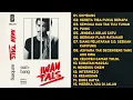 Download Lagu IWAN FALS - SUMBANG, KERETA TIBA PUKUL BERAPA, SEMOGA KAU TAK TULI TUHAN  |  ALBUM TERBAIK IWAN FALS