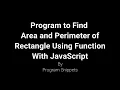 Find Area and perimeter of rectangle using Function In JavaScript
