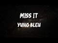 Yung Bleu - Miss It (Lyrics)