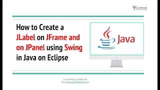 How to Create a JLabel on JFrame and on a JPanel using Swing in Java on Eclipse