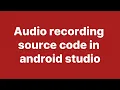 How to record in android studio using MediaRecorder class