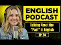 Talking About the Past in English English Conversation Practice