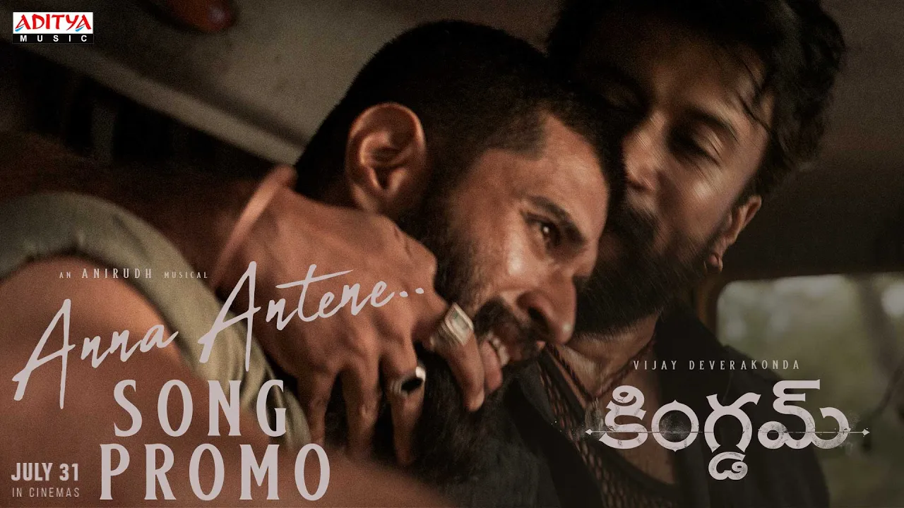 Anna Antene Song Promo | Kingdom | Vijay Deverakonda, Satya Dev | Anirudh Ravichander | Gowtam Anna Antene Song Promo | Kingdom | Vijay Deverakonda, Satya Dev | Anirudh Ravichander | Gowtam