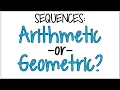 How to Tell if a Sequence is Arithmetic or Geometric