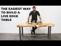 The Easy Way to Make A Live Edge Table