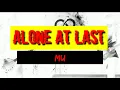 LIRIK ALONE AT LAST - MUAK UNTUK MEMUJA