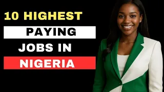 10 highest paying jobs in nigeria highest paying career in nigeria