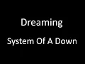 Dreaming - System Of A Down