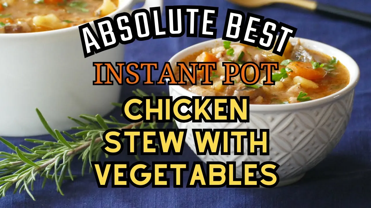 Best Ever Instant Pot Chicken Stew!